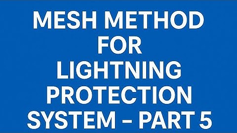 Mesh Method for Lightning protection system-Part-5 | #lightningprotection