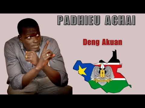 Padhieu Achai Deng Akuan New Song South Sudan Music 2025 2026
