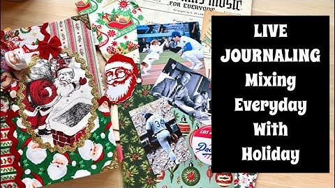 LIVE Journaling & Chat Mixing Holiday & Everyday Ephemera/ Journal Talk Tuesday EP:40