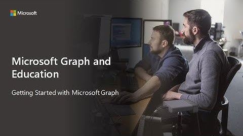 Getting Started with Microsoft Graph and Education