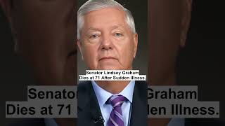 Senator Lindsey Graham Dies at 71 After Sudden Illness. #lindseygraham  #breakingnews