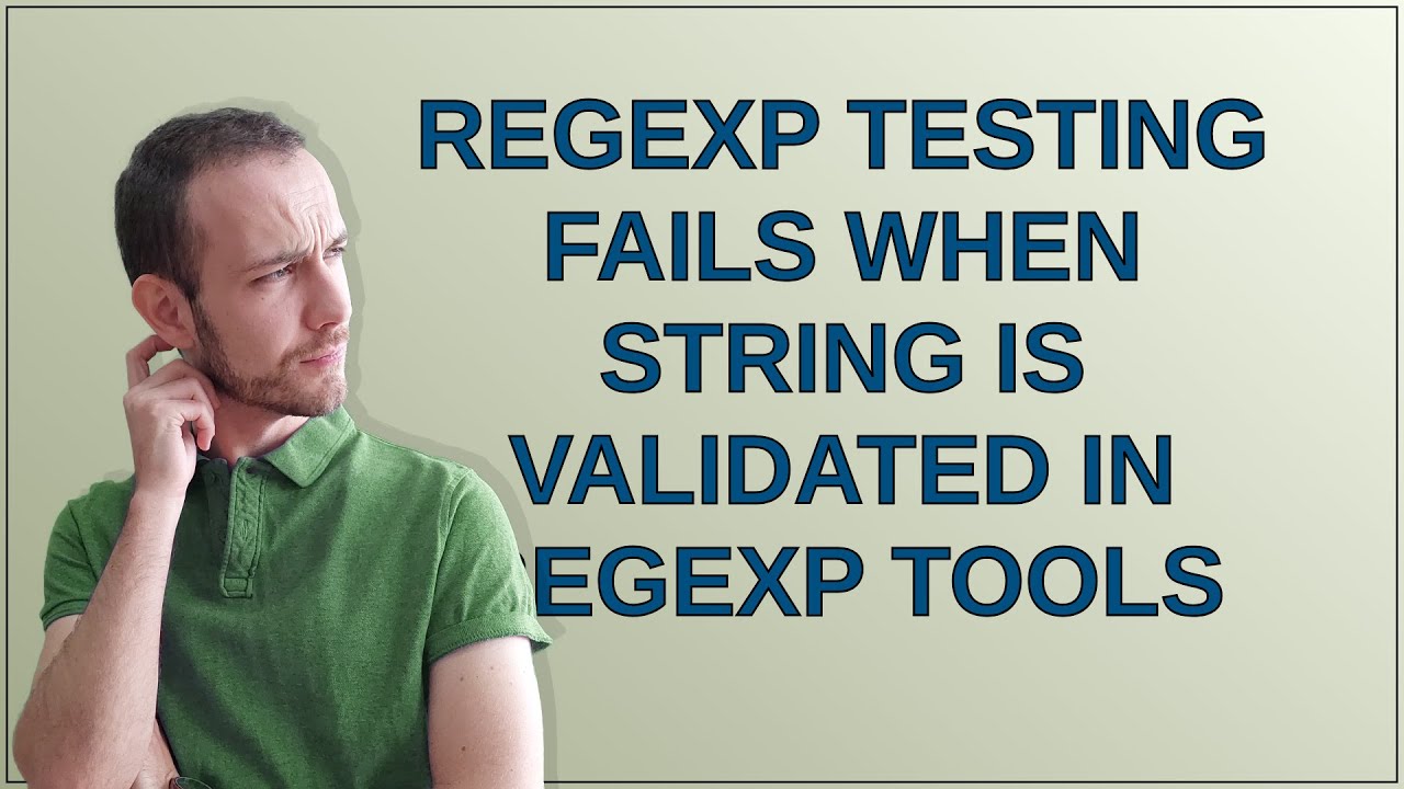 String Fail RegExp testing fails when string is validated in RegExp tools - YouTube
