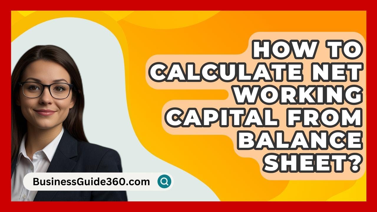 How To Calculate Net Working Capital From Balance Sheet ...