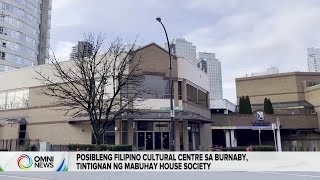 Posibleng Filipino Cultural Centre sa Burnaby, tintignan ng Mabuhay House | OMNI News Filipino