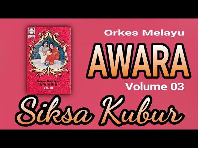 O.M. AWARA VOLUME 03 - SIKSA KUBUR (FULL ALBUM) class=