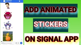 SIGNAL APP TIPS AND TRICK || How To Get Animated Stickers On Signal App. screenshot 5