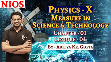 Measurement Science & Technology | Ch 1 | L1 | By Aditya Sir | NIOS पाठशाला | NIOS Board | Physics X