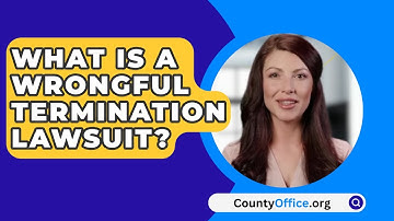 What Is A Wrongful Termination Lawsuit? - CountyOffice.org