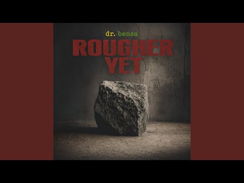 Rougher Yet