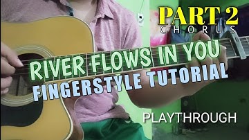 RIVER FLOWS IN YOU - (SUNGHA JUNG) PART 2 - (CHORUS) FINGERSTYLE GUITAR TUTORIAL FOR BEGINNERS