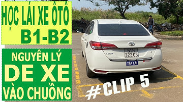 Clip 5 - NGUYÊN LÝ DE XE VÀO CHUỒNG - ÁP DỤNG MỌI NHÀ XE KHÔNG CẦN MẸO| Kiến Thức Học Lái Xe Ô Tô #5