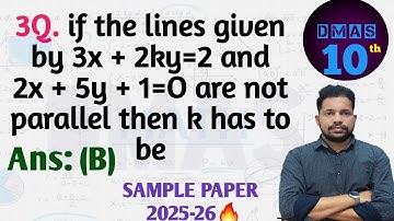 if the lines given by 3x+2ky=2 and 2x+5y+1=0 are not parallel then k has to be CBSE sample paper Q