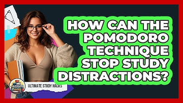 How Can The Pomodoro Technique Stop Study Distractions? - Ultimate Study Hacks