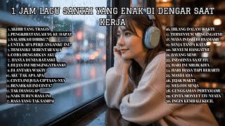 VIRAL!!! 1 Jam Lagu Santai Lo-fi Pop – Tersakiti Tapi Cinta | Musik Tenang, Rindu & Kenangan