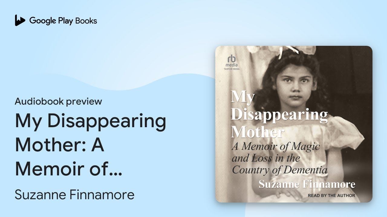My Disappearing Mother: A Memoir of Magic and… by Suzanne Finnamore · Audiobook preview