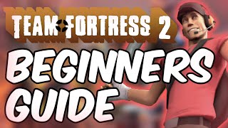 Team Fortress 2  A Beginners Guide 2022 And Onwards
