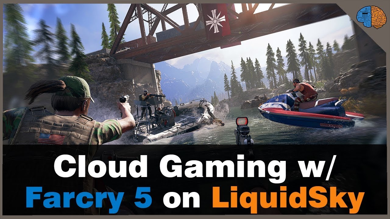 Cloud Gaming w/ Farcry 5 on LiquidSky!