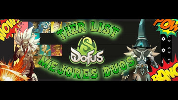 [DOFUS UNITY] BEST DOFUS UNITY DUOS l DUOS TIER LIST ⭐