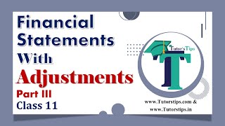 Financial Statement with Adjustment Part 3 Accounts Class 11 in Hindi - Explained with Animation