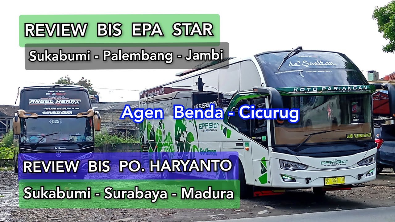 Review Bis EPA STAR (Benda - Sukabumi - Jambi) dan Bis PO. HARYANTO (Benda - Sukabumi - Madura)