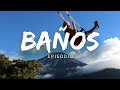 Baños Ecuador Bucketlist Episodio 8