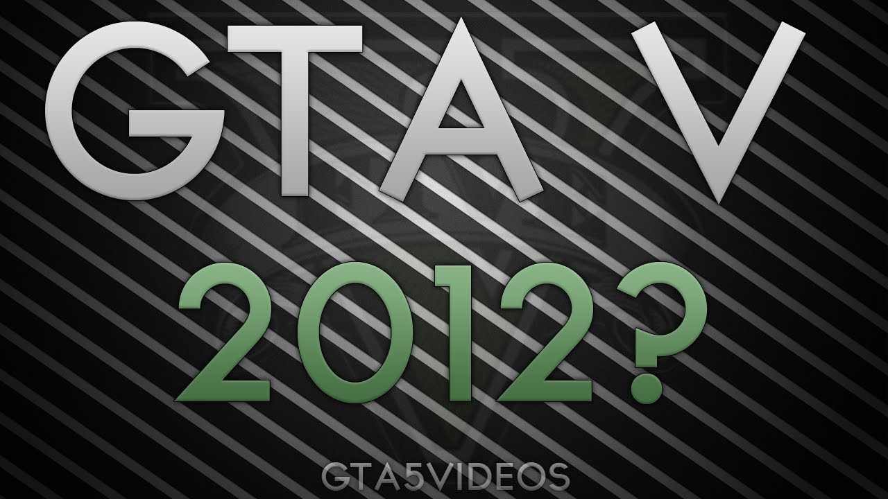 GTA V - 2012 Release (possibly) confirmed!