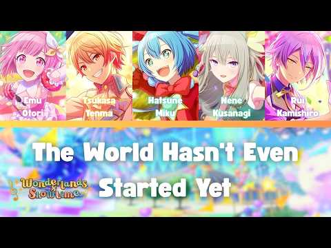The World Hasn't Even Started Yet- Wonderlands x Showtime- (ROM/ENG/KAN) [LYRICS + COLOR CODED]