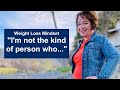 Weight Loss Mindset: "I'm Not The Kind Of Person..."