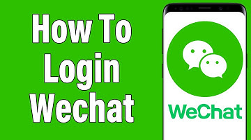 WeChat Login 2021 | WeChat Account Login Help | WeChat App Sign In | Login To WeChat