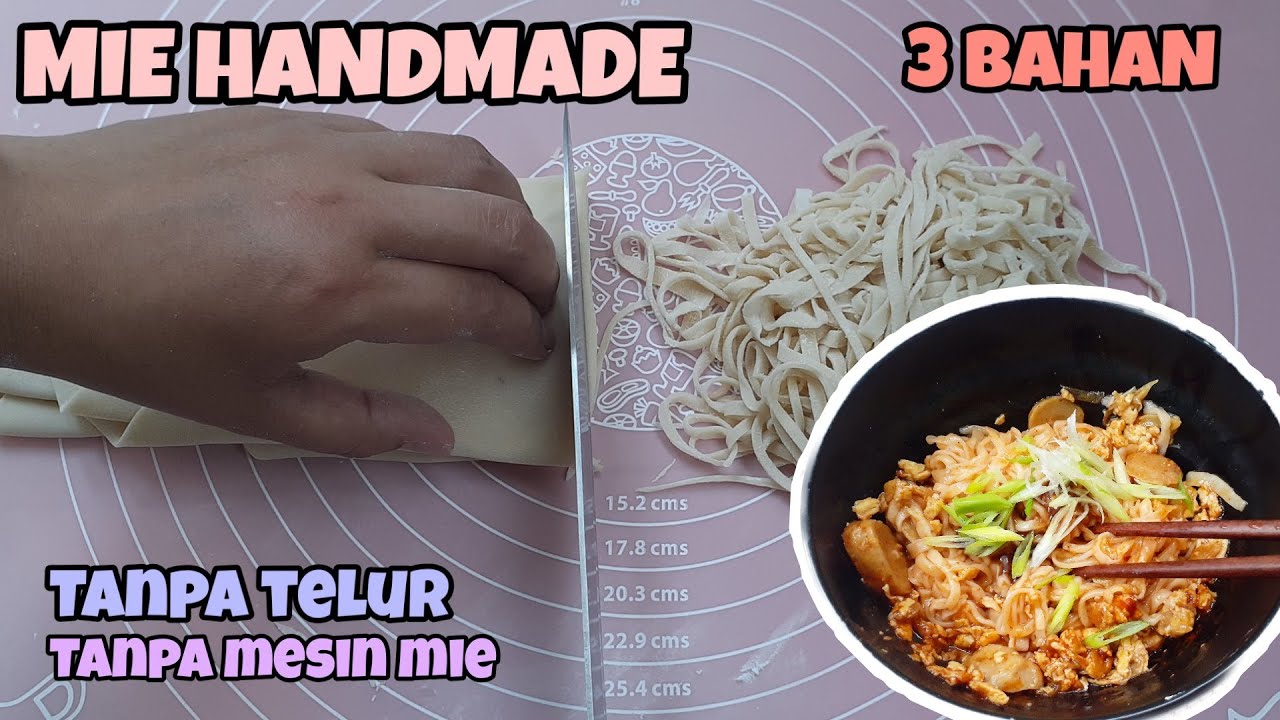 3 Bahan Mie Handmade Lembut Kenyal Tanpa Mesin Tanpa Telur Youtube