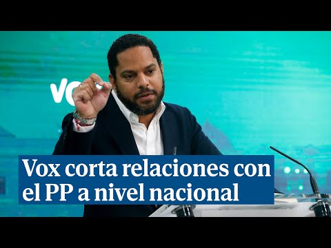 Vox corta relaciones con el PP a nivel nacional, pero no regional: "No quieren trabajar de la mano"