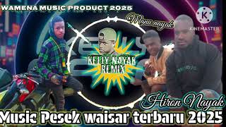 @PESEK WAISAR REMIX PRODUCT ‼️ TERBARU [ 2025 ]****✓✓✓ [ KELLY NAYAK ]#wamena #music #sorotanpublik