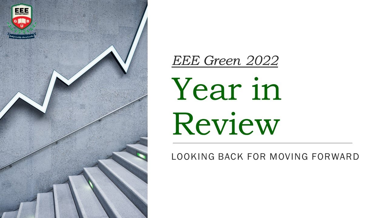 Year in Review 2022 | EEE Green | Looking Back for Moving Forward - YouTube