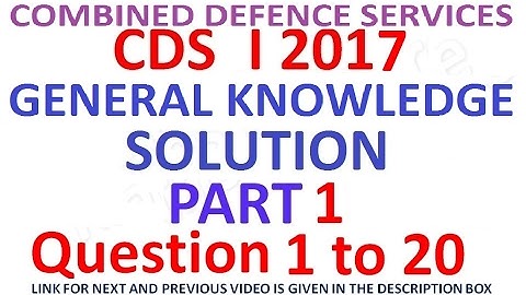 CDS 1 2017 GK Full Paper Solution Part 1