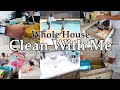 * WHOLE HOUSE * CLEAN WITH ME | Real Life Messy House | Cleaning Motivation