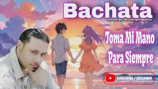 Toma Mi Mano Para Siempre -(Canción Completa)(Bachata 2026)#music #bachata #viralshorts  #viralvideo