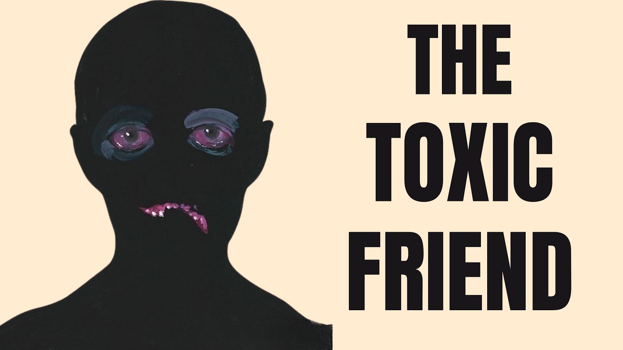 The Psychology of Toxic Friend