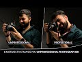 5 Mistakes That Makes You Unprofessional Photographer