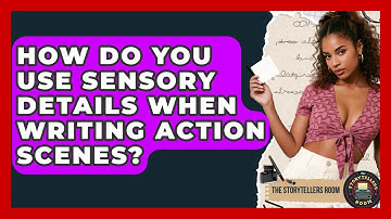 How Do You Use Sensory Details When Writing Action Scenes? - The Storytellers Room