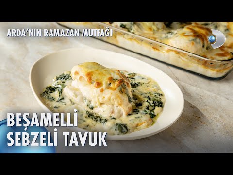 Beşamelli Sebzeli Tavuk | Arda'nın Ramazan Mutfağı 142. Bölüm