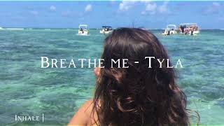 Breathe me - Tyla (speed up, reverb + lyrics)