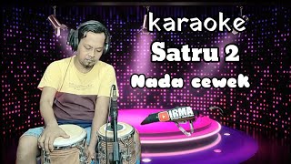 Satru 2 - Nada Cewek - Karaoke (Happy asmara)