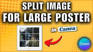 How to Split Images for Large Poster Prints in Canva
