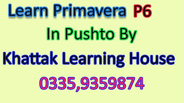Online classes Learn Primavera P6 In Pushto Part 2 By Khattak Learning House