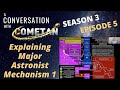 A Conversation with Cometan | Season 3 Episode 5 | Explaining Major Astronist Mechanism 1