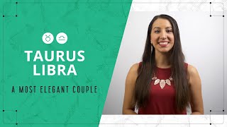 Taurus & Libra Love Compatibility – A Most Elegant Couple