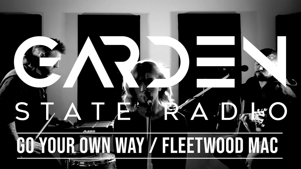 Garden State Radio // Go Your Own Way (Fleetwood Mac Cover)