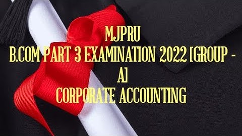 MJPRU B.COM Part 3 Last year question paper | Corporate Accounting|