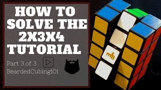 How to solve the 2x3x4 Part 3 of 3 T.B.C