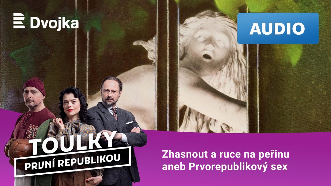 Toulky první republikou: 47. Zhasnout a ruce na peřinu aneb Prvorepublikový sex